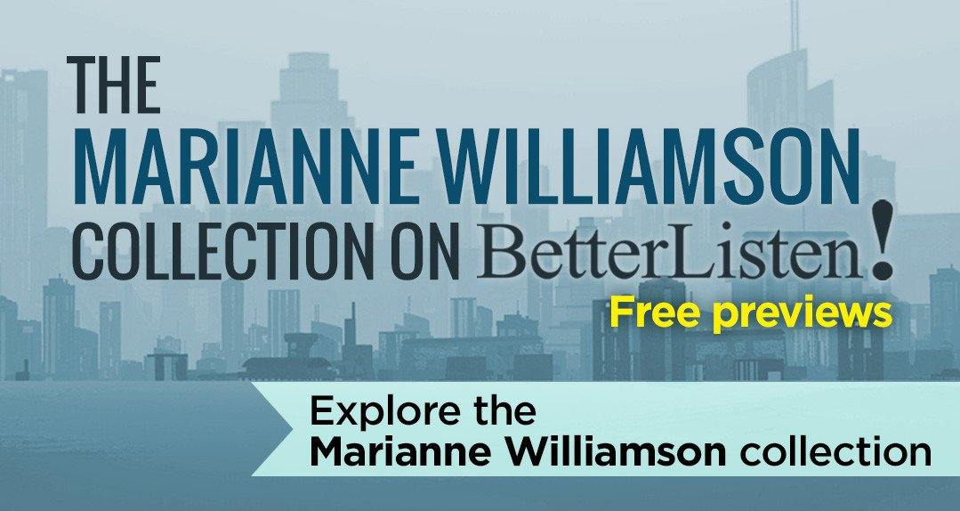Marianne Williamson - BetterListen!