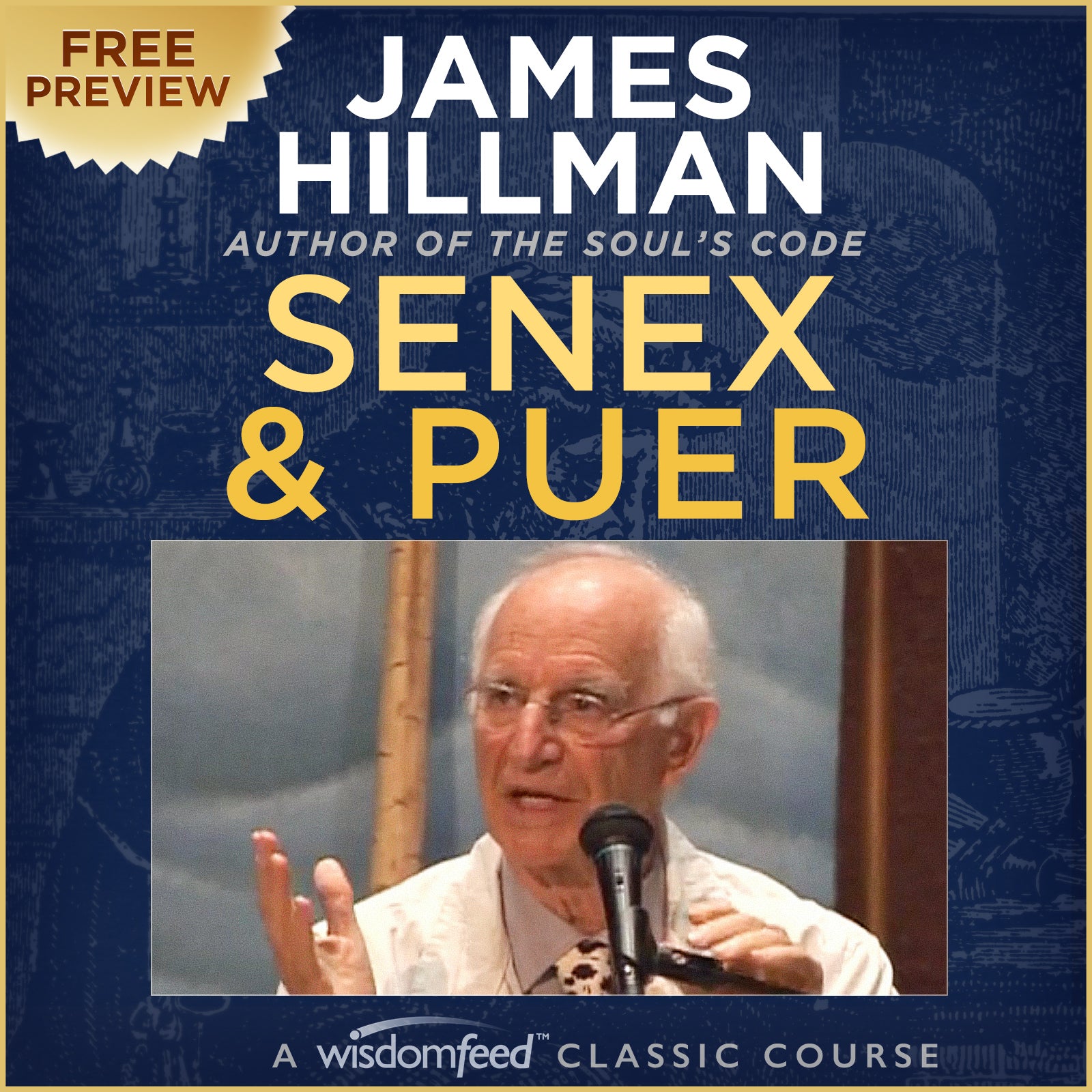 Senex and Puer with James Hillman - FREE PREVIEW
