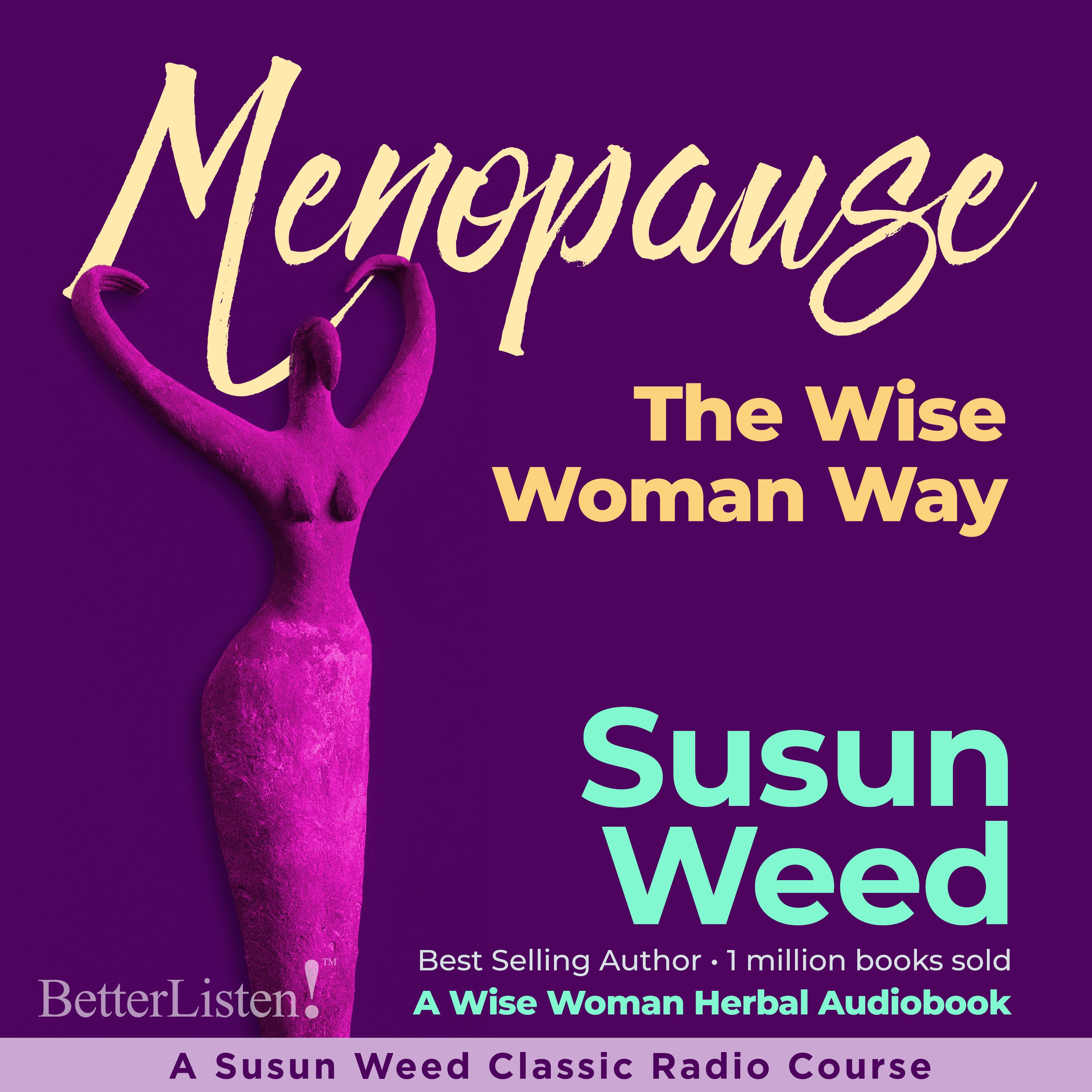 Menopause, the Wise Woman Way with Susun Weed