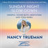 Sunday Night Slowdown - Mindful Sound Bath, Meditation and Yoga Nidra with Nancy Trueman