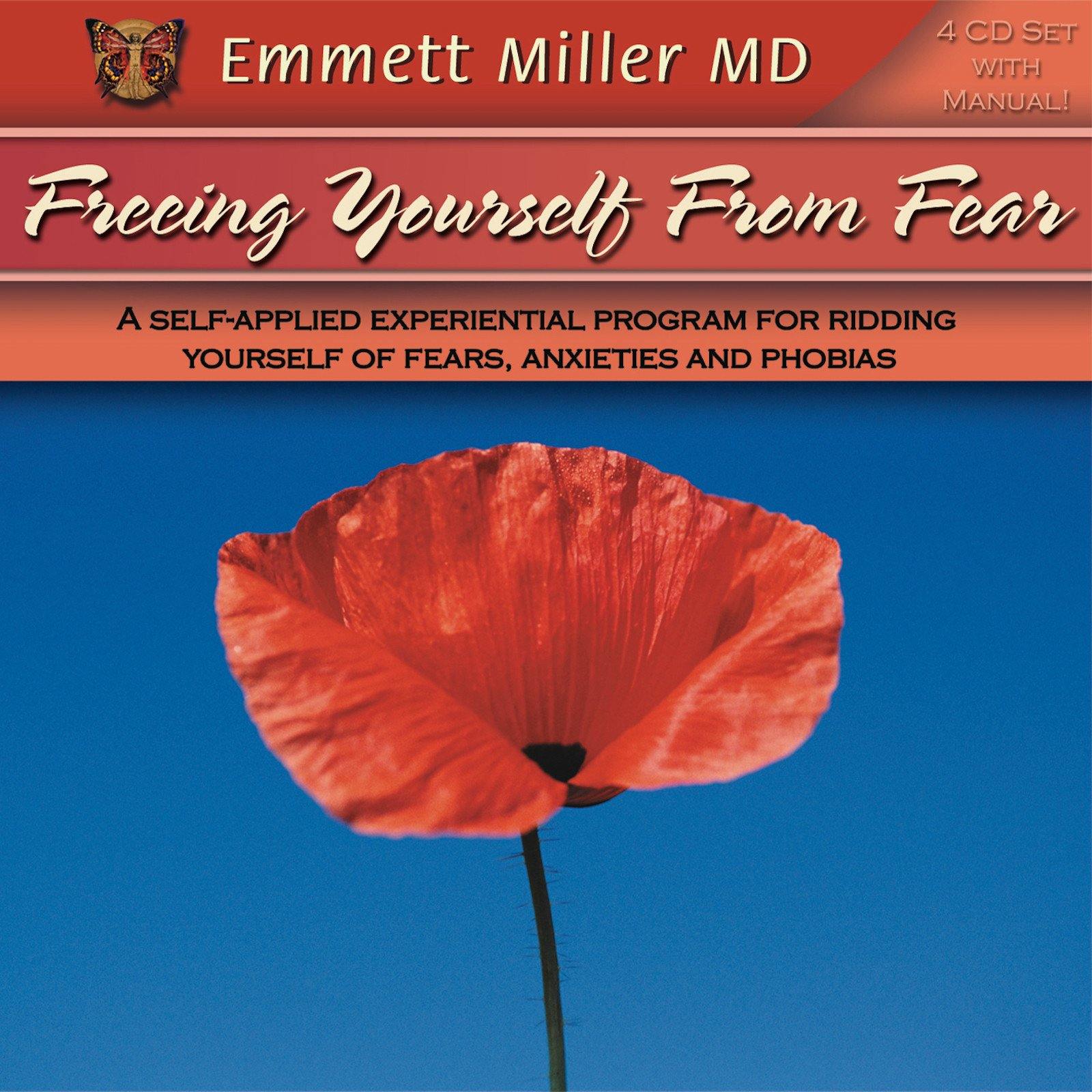 Freeing Yourself from Fear with Dr. Emmett Miller Audio Program Dr. Emmett Miller - BetterListen!