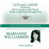 God and Career Workshop by Marianne Williamson Audio Program Marianne Williamson - BetterListen!