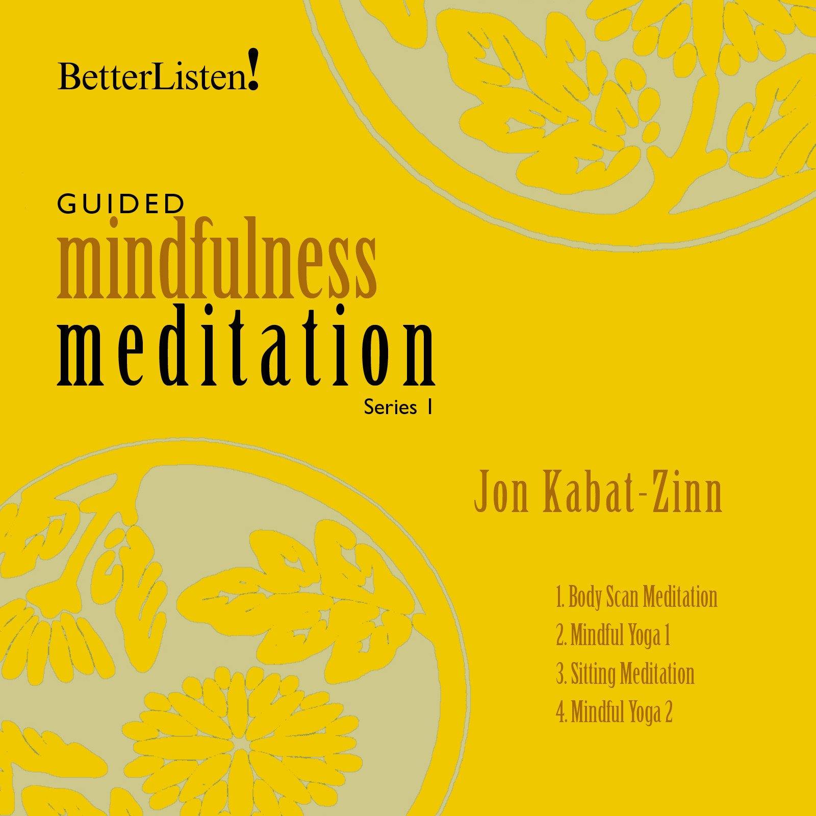Guided Mindfulness Practices with Jon Kabat-Zinn - Series 1 Digital Download Audio Program Jon Kabat-Zinn - BetterListen!