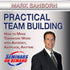 Practical Team Building by Mark Sanborn Audio Program BetterListen! - BetterListen!