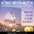 Whatever You Say You Are You Aren't with Robert Anton Wilson
