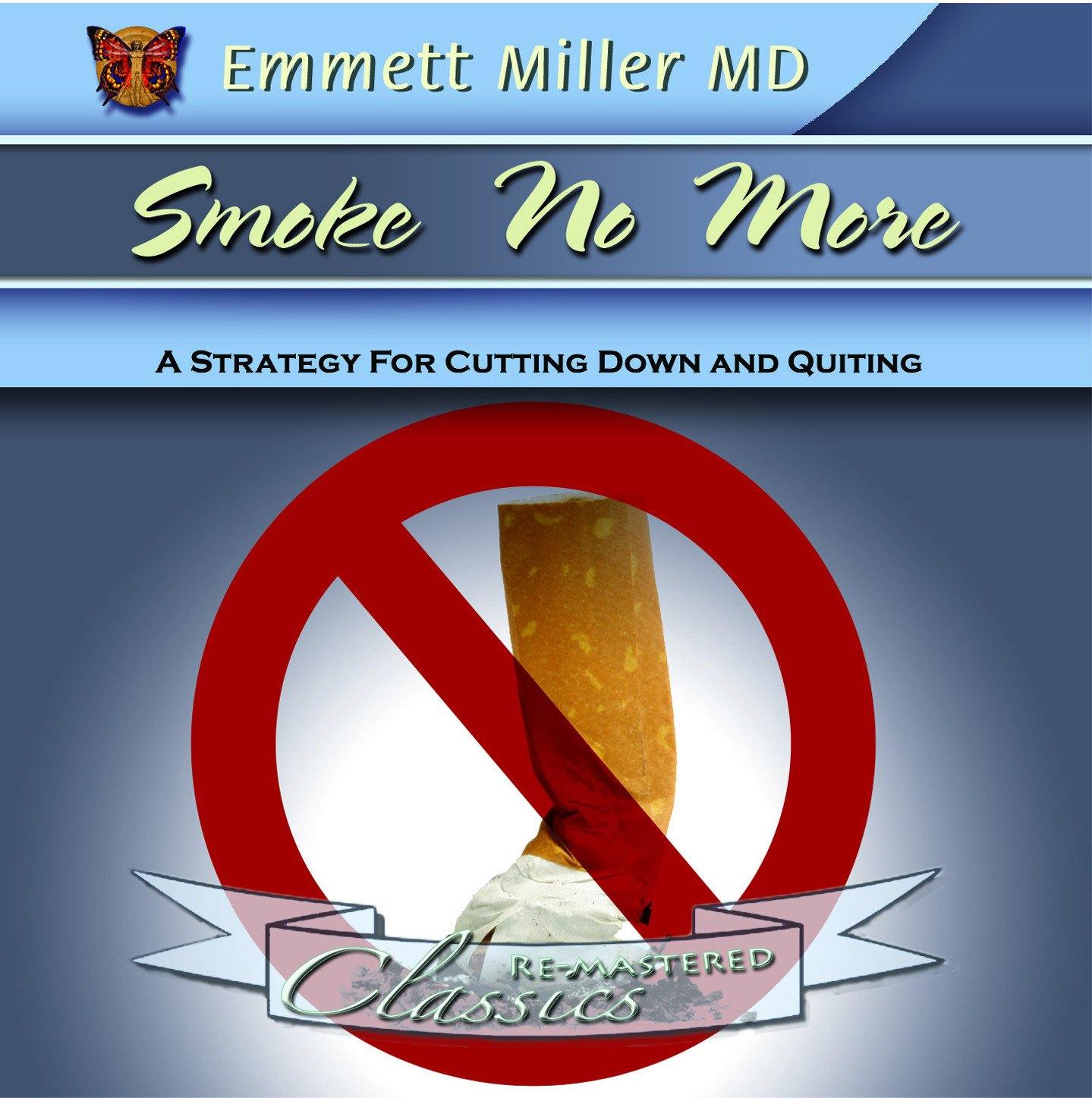 Smoke No More with Dr. Emmett Miller Audio Program Dr. Emmett Miller - BetterListen!