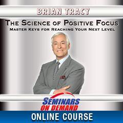 The Science of Positive Focus On Demand MP3 Audio & Video Streaming Seminar  by Brian Tracy video Seminars On Demand - BetterListen!