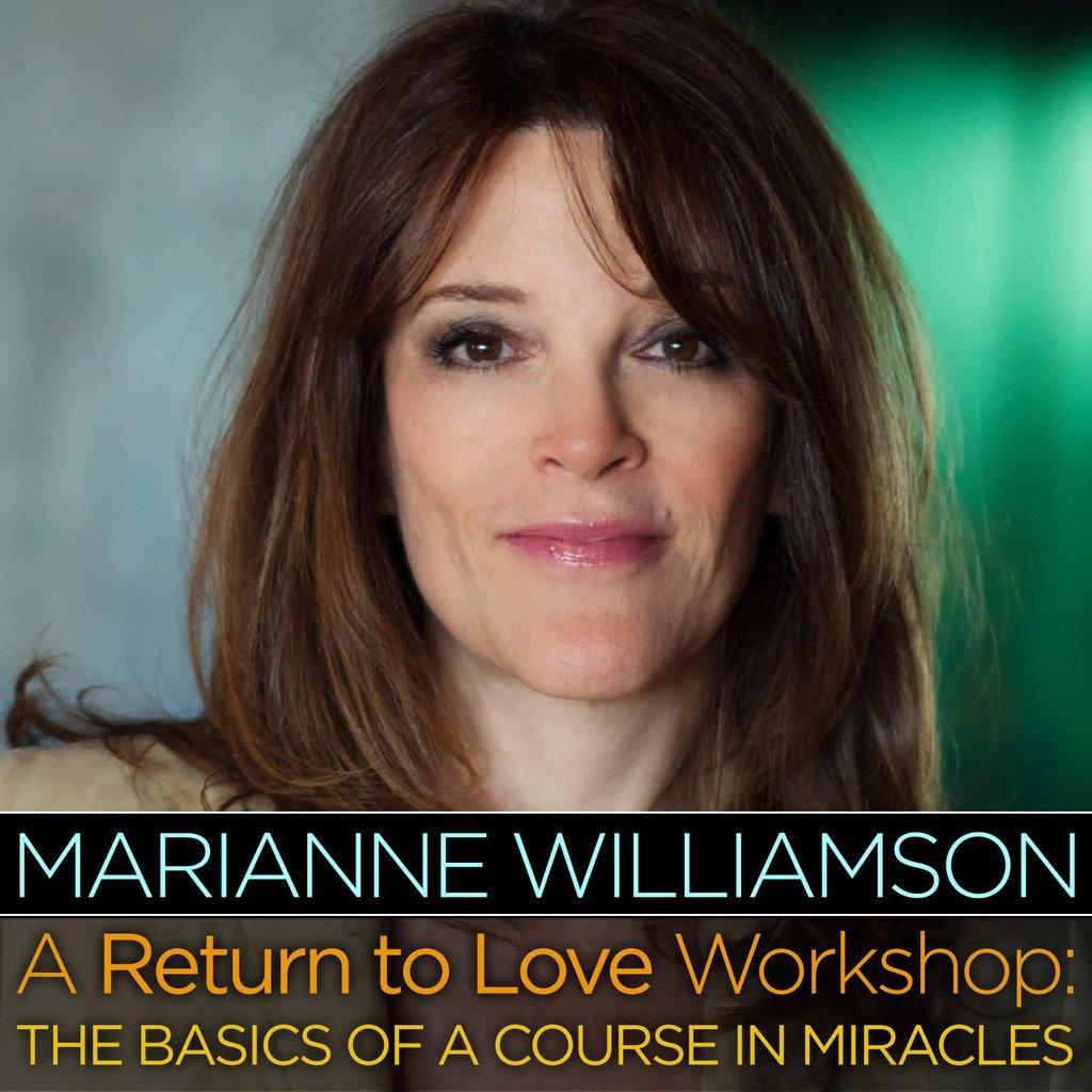 A Return to Love Workshop: The Basics of A Course in Miracles with Marianne Williamson Audio Program Marianne Williamson - BetterListen!