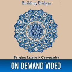 Building Bridges: Religious Leaders in Conversation with the Dalai Lama video Quest Publishing - BetterListen!