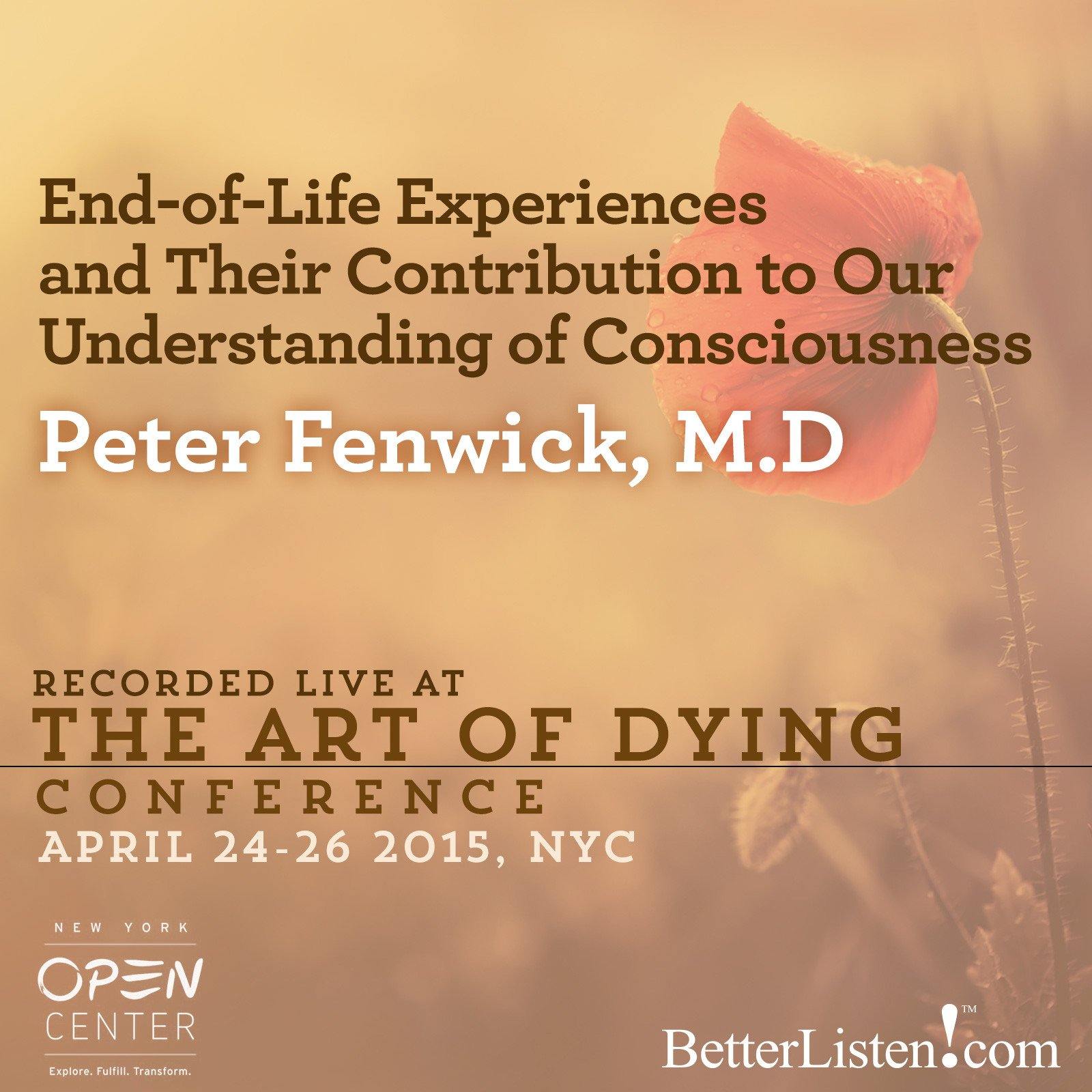 End of Life Experiences and Their Contribution to our Understanding of Consciousness with Peter Fenwick, M.D. Audio Program BetterListen! - BetterListen!