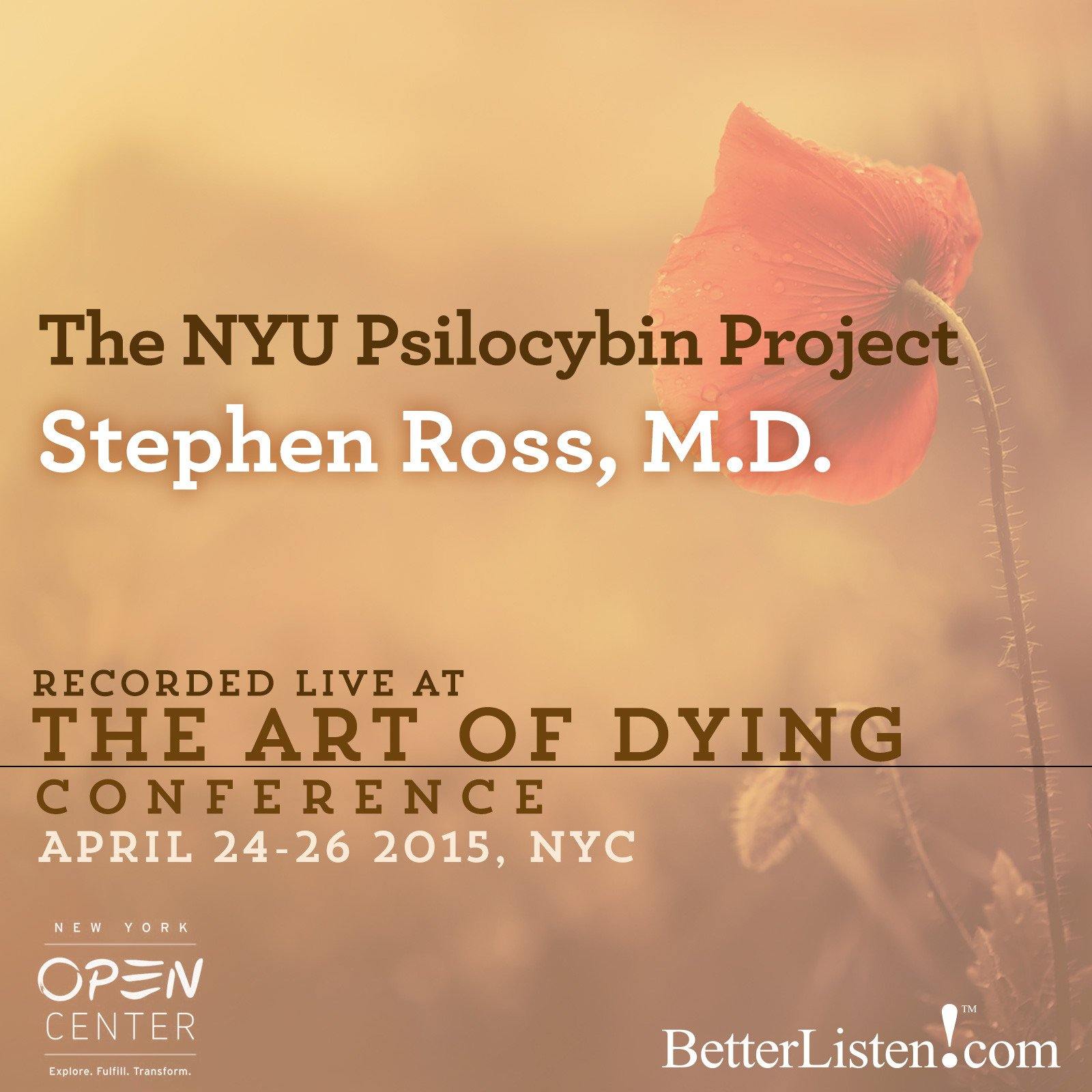 The NYU Psilocybin Project with Stephen Ross, M.D. Audio Program BetterListen! - BetterListen!