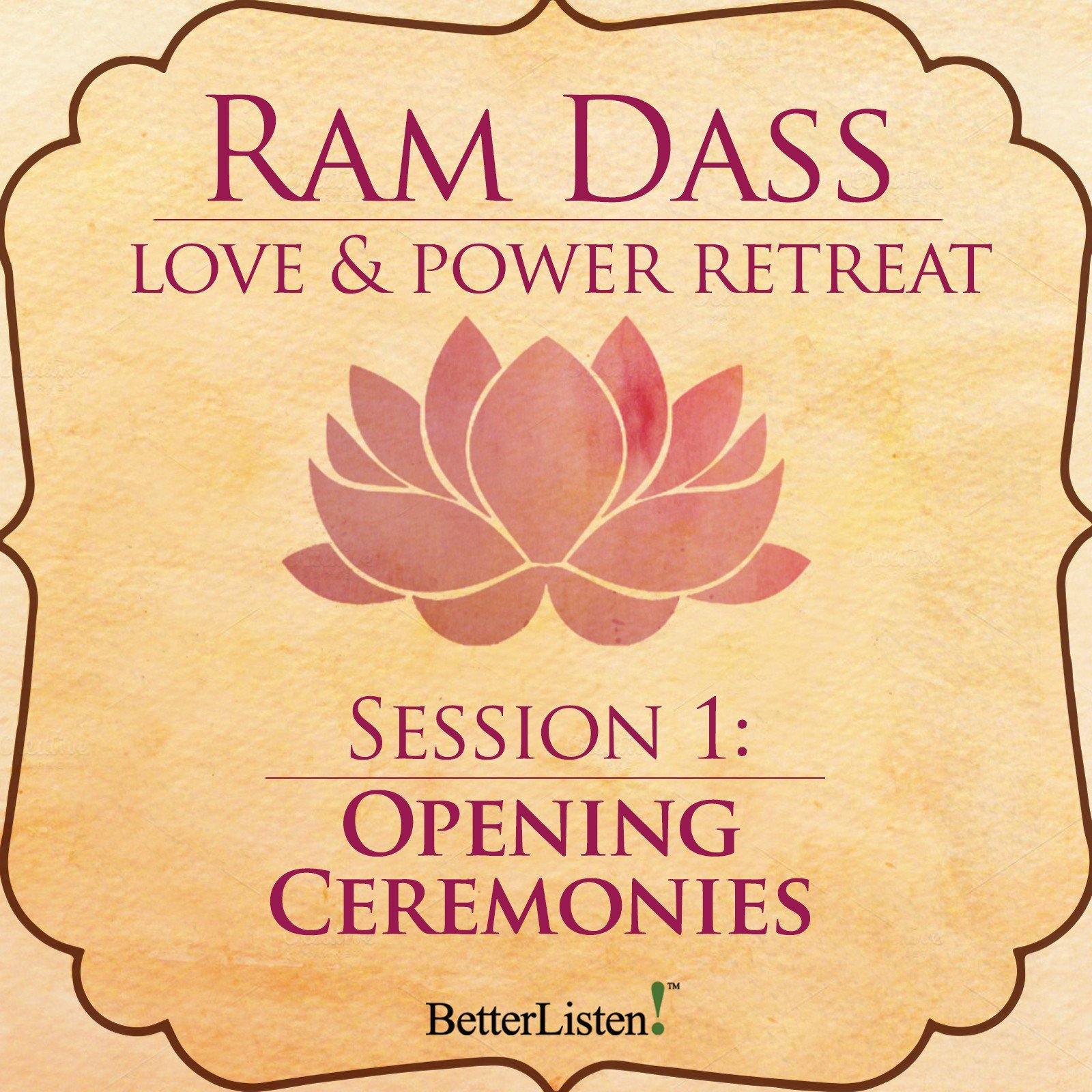 Love and Power Retreat Opening Ceremony with Ram Dass Audio Program Ram Dass LSR - BetterListen!