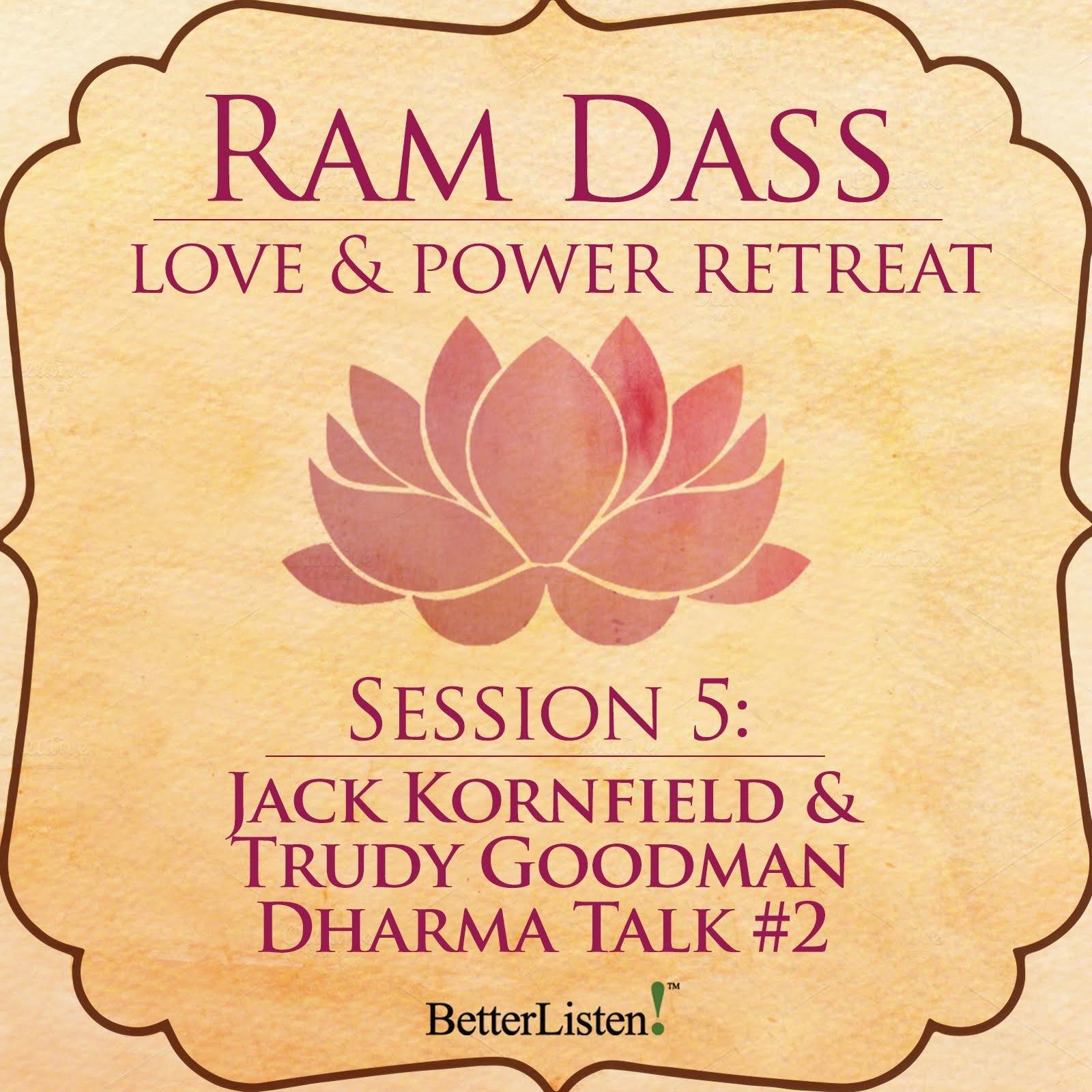 Jack Kornfield and Trudy Goodman Dharma Talk #2 from the Love and Power Retreat Audio Program Ram Dass LSR - BetterListen!