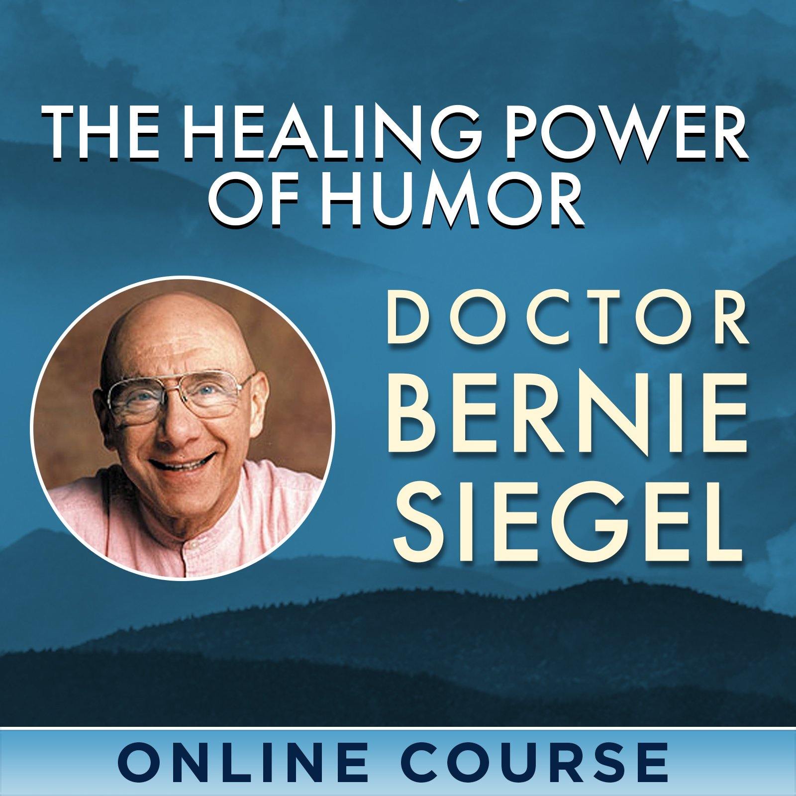 The Healing Power of Humor Video Program - Life in the Digital Age with Bernie Siegel - BetterListen!