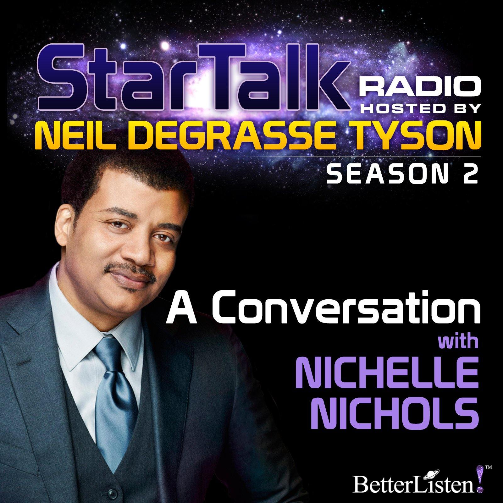 A Conversation with Nichelle Nichols with Neil deGrasse Tyson Audio Program StarTalk - BetterListen!