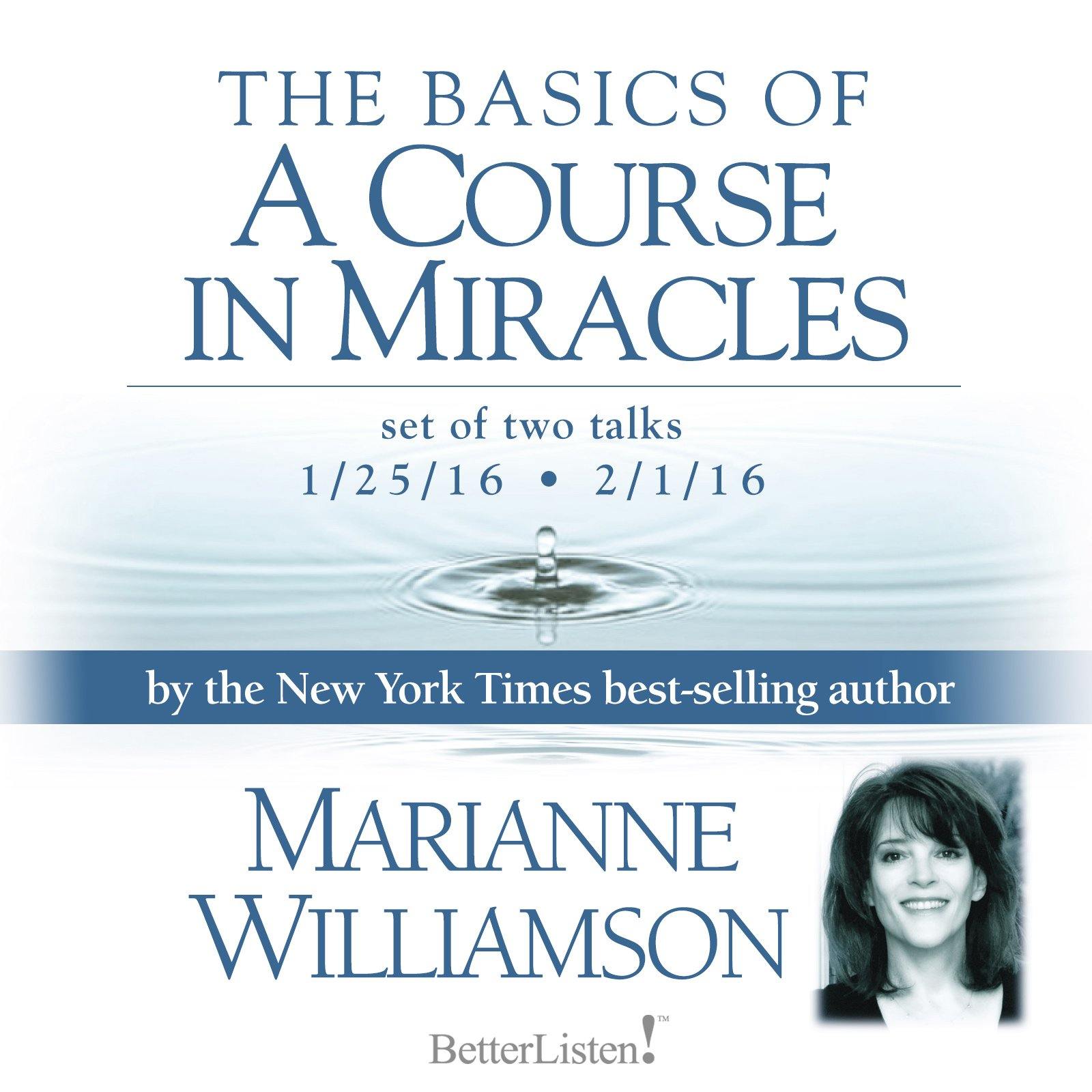 The Basics of a Course in Miracles with Marianne Williamson - BetterListen!