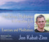Mindfulness Meditation in Everyday Life & Exercises and Meditations Audio Program Jon Kabat-Zinn - BetterListen!