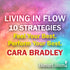 10 Strategies For Living In Flow with Cara Bradley