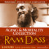 The Aging & Mortality Collection with Ram Dass