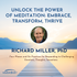 Unlock the Power of Meditation: Embrace, Transform, Thrive (2 Part Series) with Richard Miller