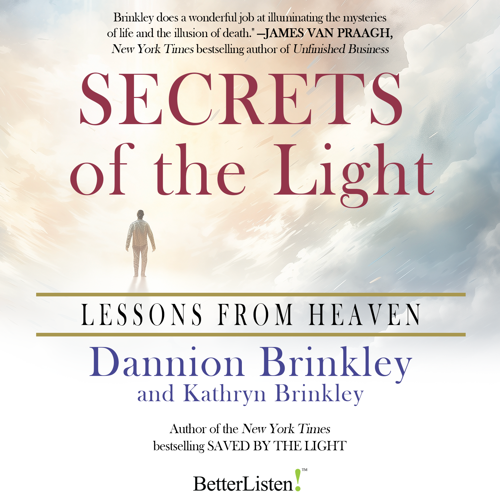 Secrets of The Light: Spiritual Strategies To Empower Your Life by Dannion Brinkley with Kathryn Brinkley