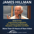 A Rare Video Collection with James Hillman
