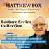 The Complete Matthew Fox Lecture Collection with Matthew Fox