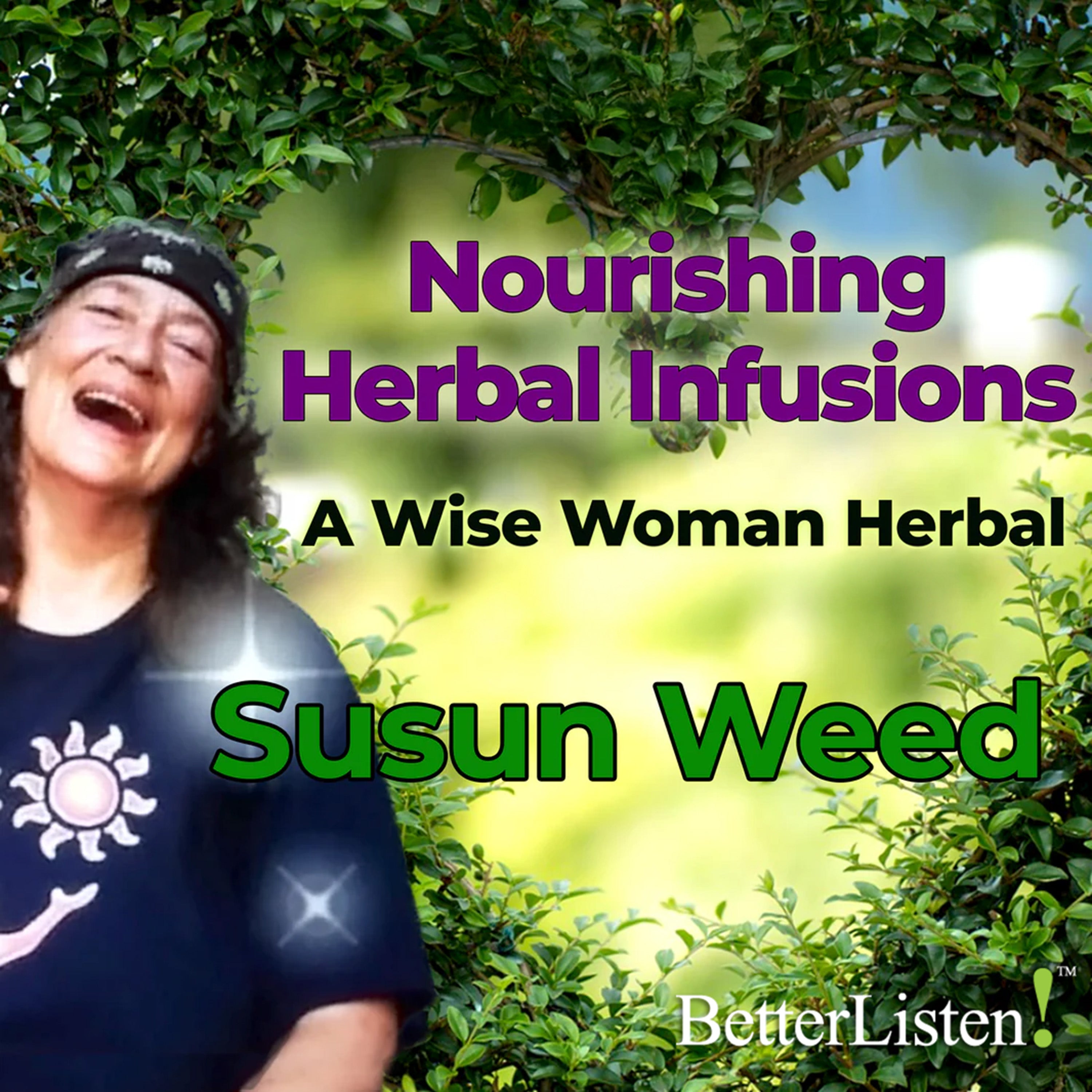 Nourishing Herbal Infusions with Susun Weed