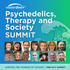 Psychedelics, Therapy and Society Summit