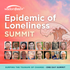 The Epidemic of Loneliness Summit