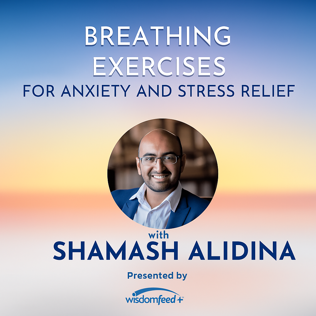 Breathing Exercises: A 3-Part Series for Anxiety & Stress Relief with Shamash Alidina