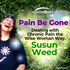 Pain Be Gone with Susun Weed