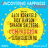 The Uncovering Happiness Symposium: Compassion with Jack Kornfield, Sharon Salzberg, Rich Hanson and Elisha Goldstein VIDEO and AUDIO