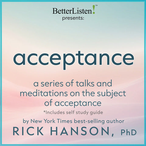 Acceptance Audio Collection with Dr. Rick Hanson
