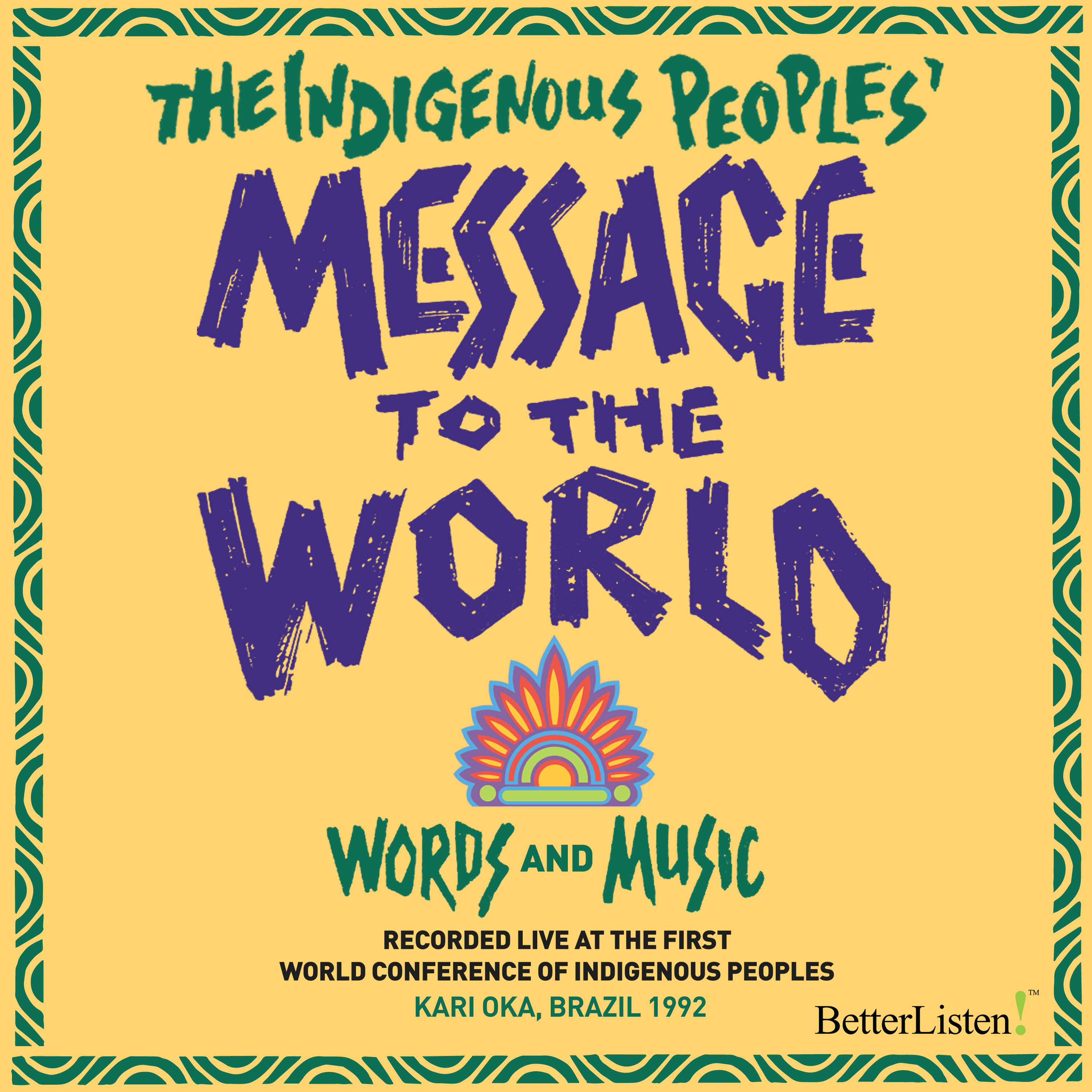 Indigenous Peoples’ Message To The World, The