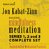 Guided Mindfulness Practices with Jon Kabat-Zinn mp3 - Series 1, Series 2, Series 3 mp3 Bundled Together