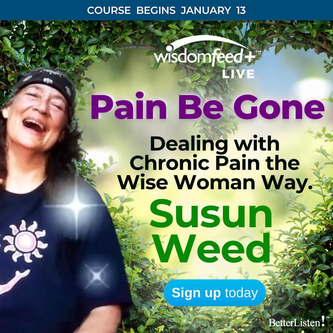 Pain Be Gone with Susun Weed
