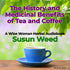 The History and Medicinal Benefits of Tea and Coffee with Susun Weed