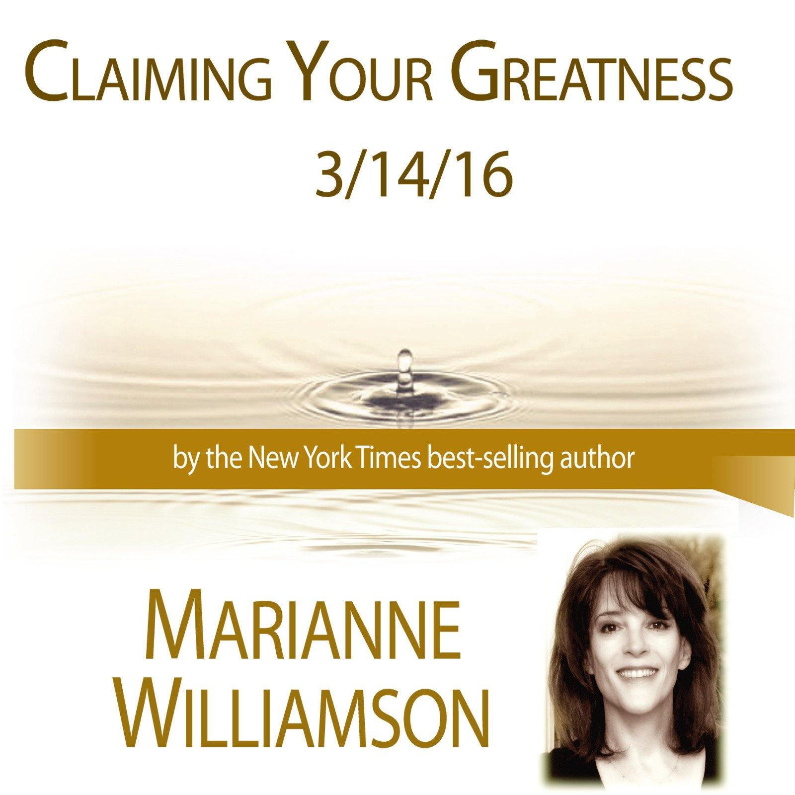 Claiming Your Greatness with Marianne Williamson Audio Program Marianne Williamson - BetterListen!