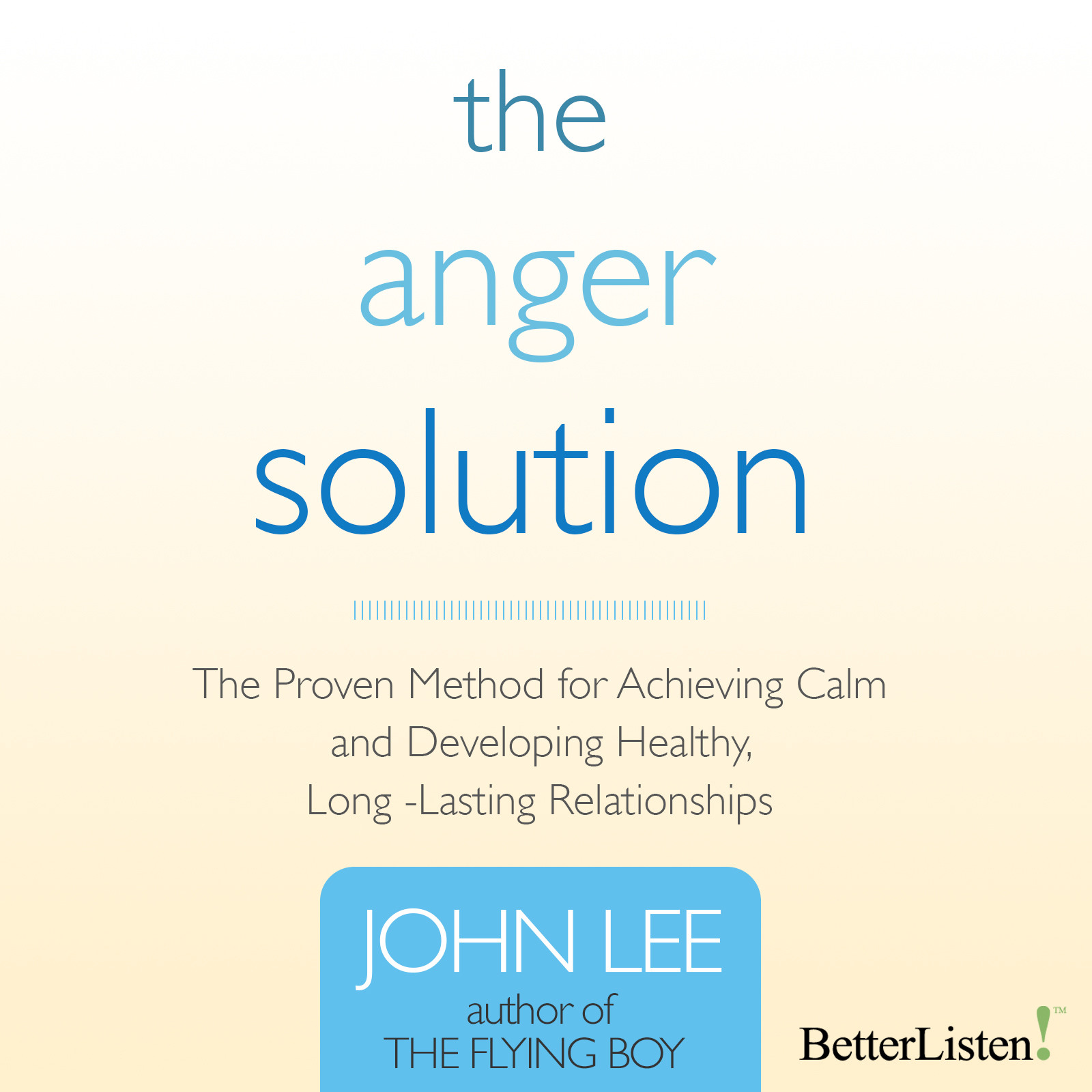 The Anger Solution by John Lee Audio Program John Lee - BetterListen!