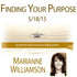 Finding Your Purpose Audio Program Marianne Williamson - BetterListen!