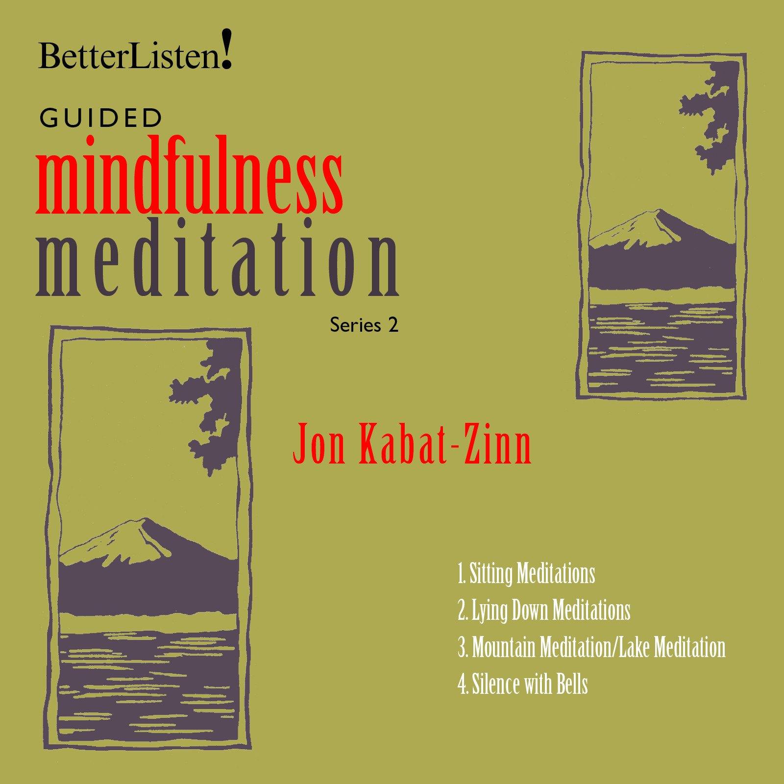 Guided Mindfulness Practices with Jon Kabat-Zinn- Series 2 Digital Download Audio Program Jon Kabat-Zinn - BetterListen!