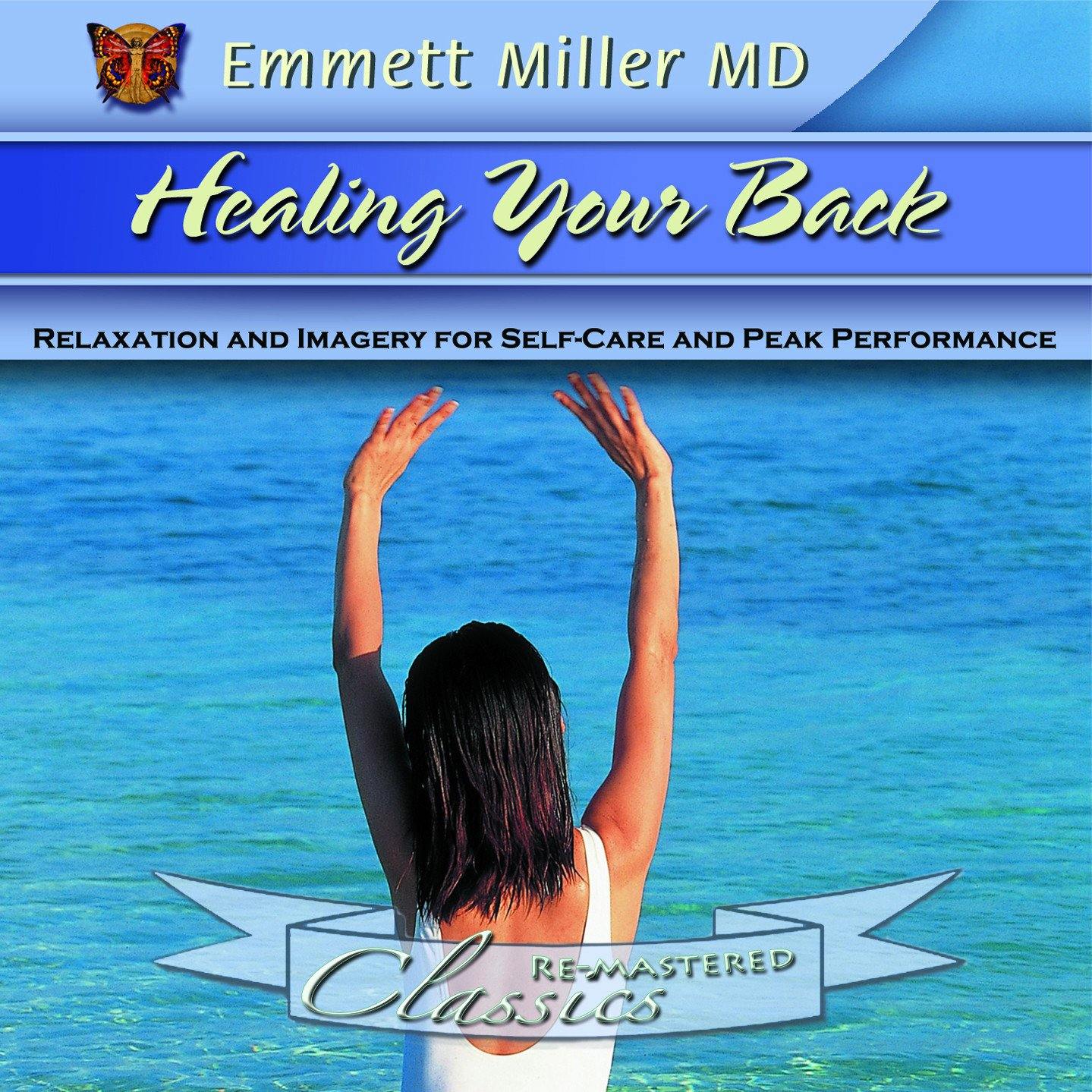 Healing Your Back with Dr. Emmett Miller Audio Program Dr. Emmett Miller - BetterListen!