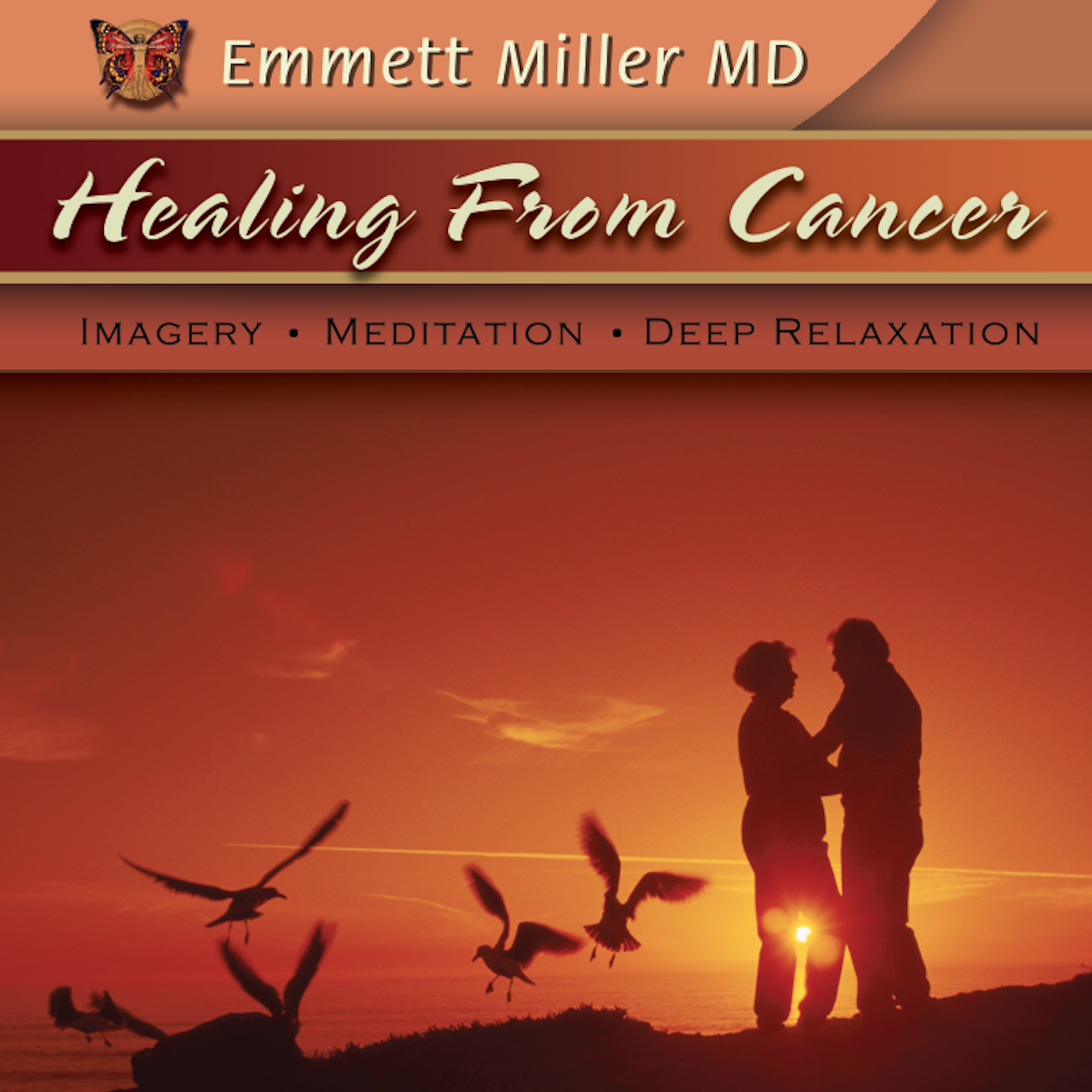 Healing from Cancer with Dr. Emmett Miller Audio Program Dr. Emmett Miller - BetterListen!