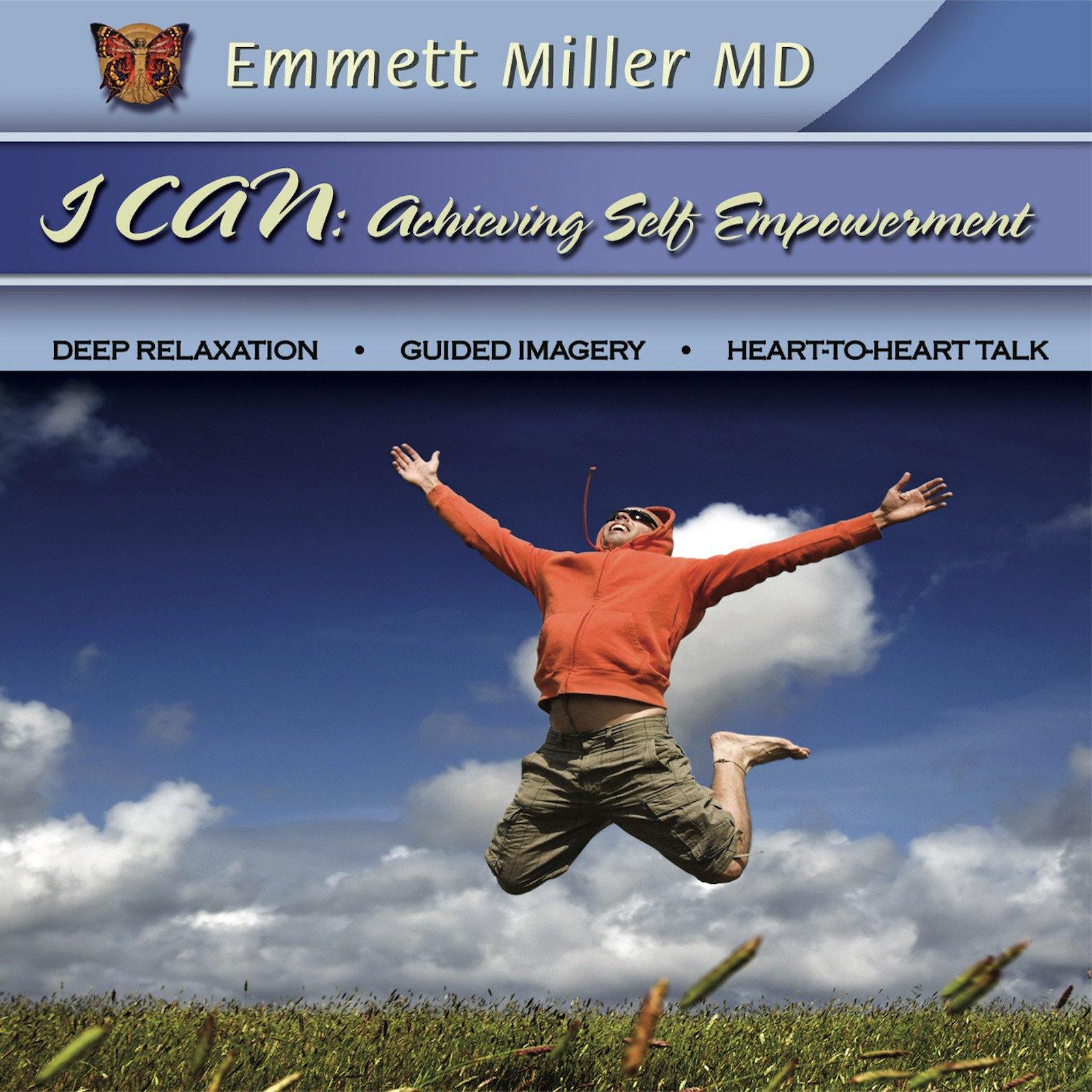 I Can: Achieving Self-Empowerment with Dr. Emmett Miller Audio Program Dr. Emmett Miller - BetterListen!