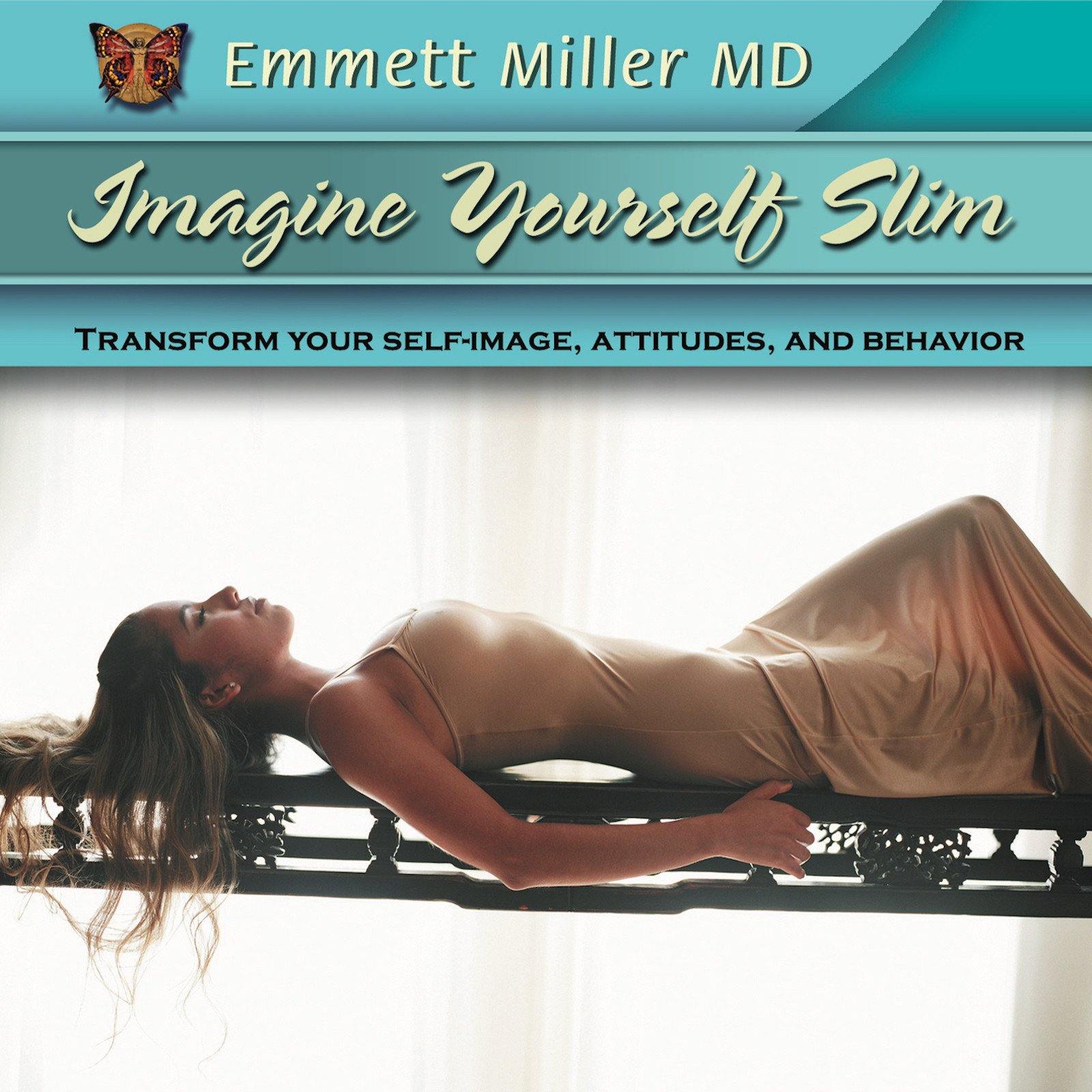 Imagine Yourself Slim with Dr. Emmett Miller Audio Program Dr. Emmett Miller - BetterListen!