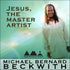 Jesus, the Master Artist with Michael Bernard Beckwith Audio Program BetterListen! - BetterListen!