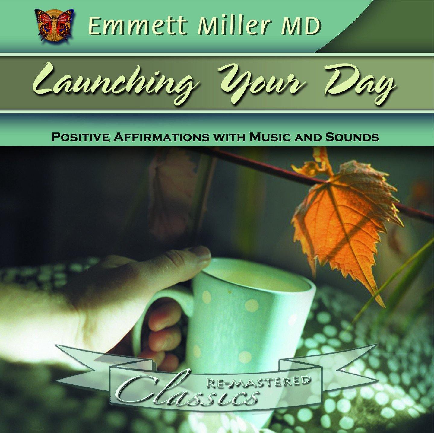 Launching Your Day with Dr. Emmett Miller Audio Program Dr. Emmett Miller - BetterListen!