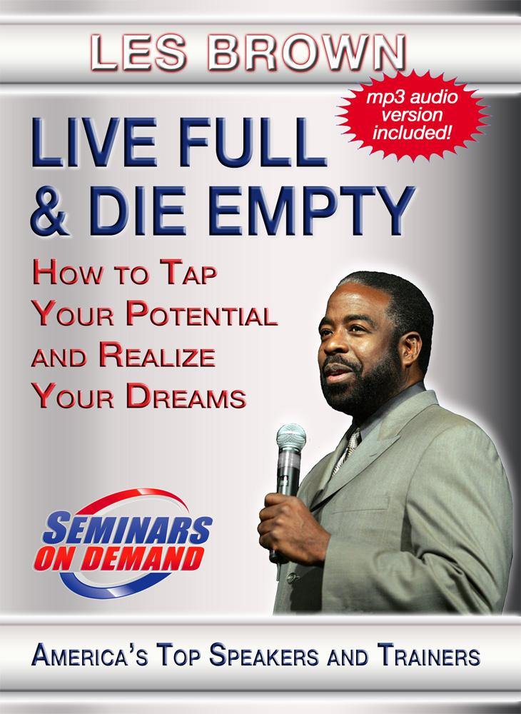 Live Full and Die Empty with Les Brown Audio Program Seminars On Demand - BetterListen!