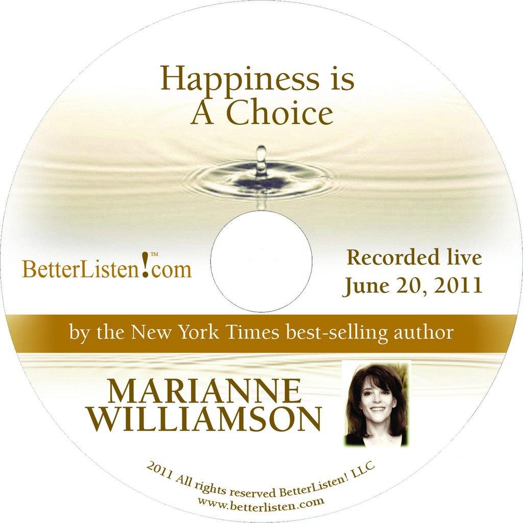 Happiness is a Choice with Marianne Williamson Audio Program Marianne Williamson - BetterListen!